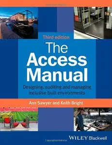 The Access Manual: Designing, Auditing and Managing Inclusive Built Environments, 3rd Edition