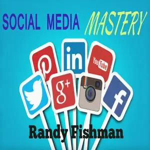 «Social Media Mastery» by Randy Fishman