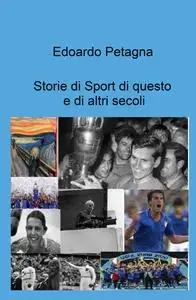 Storie di Sport di questo e di altri secoli