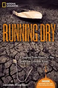 Running Dry: A Journey From Source to Sea Down the Colorado River (Repost)