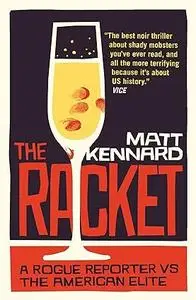 The Racket: A Rogue Reporter vs The American Elite