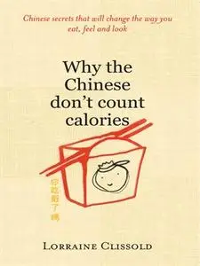 Why the Chinese Don't Count Calories (repost)