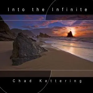 Chad Kettering - Into the Infinite (2008)