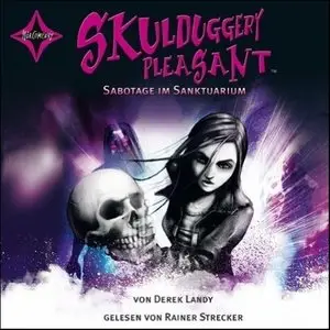 Derek Landy - Skulduggery Pleasant - Band 4 - Sabotage im Sanktuarium (Re-Upload)