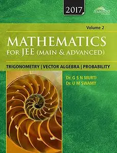 Wiley's Mathematics for JEE (Main & Advanced): Trigonometry, Vector Algebra, Probability, Vol 2