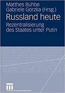 Russland heute: Rezentralisierung des Staates unter Putin (Repost)