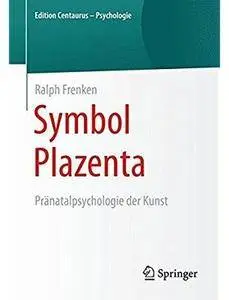 Symbol Plazenta: Pränatalpsychologie der Kunst [Repost]