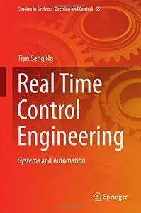 Real Time Control Engineering: Systems And Automation
