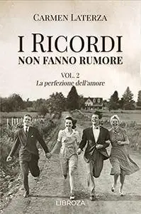 I ricordi non fanno rumore: Vol. 2