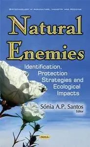 Natural Enemies : Identification, Protection Strategies and Ecological Impacts