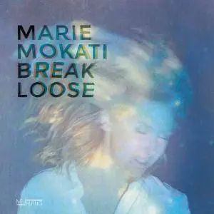 Marie Mokati - Break Loose (2016)