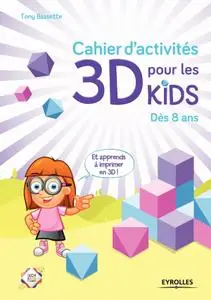 Tony Bassette, "Cahier d'activités 3D pour les kids"