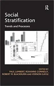 Social Stratification: Trends and Processes