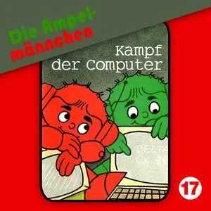 «Die Ampelmännchen - Folge 17: Kampf der Computer» by Peter Thomas,Erika Immen