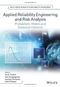 Applied Reliability Engineering and Risk Analysis: Probabilistic Models and Statistical Inference [Repost]