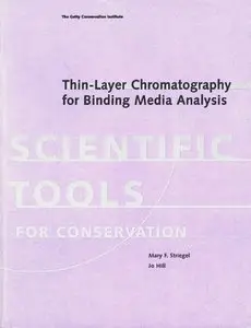 Mary F. Striegel, Jo Hill, "Thin-Layer Chromatography for Binding Media Analysis"