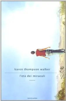 Karen Thompson Walker- L'età dei miracoli