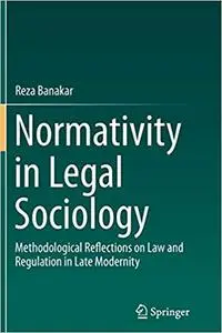 Normativity in Legal Sociology: Methodological Reflections on Law and Regulation in Late Modernity
