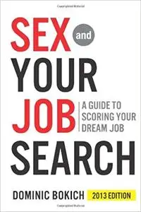 Sex and Your Job Search: A Guide to Scoring Your Dream Job