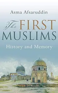 The First Muslims: History and Memory