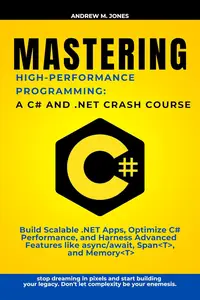 Mastering High-Performance Programming: A C# and .NET Crash Course