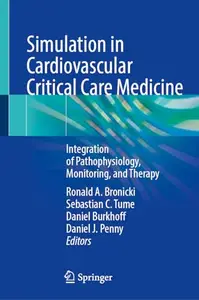 Simulation in Cardiovascular Critical Care Medicine: Integration of Pathophysiology, Monitoring, and Therapy