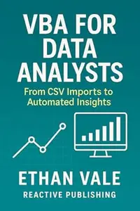 VBA for Data Analysts From CSV Imports to Automated Insights: APIs, PowerQuery hybrid use, data cleaning macros