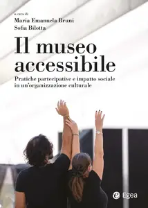 Maria Emanuela Bruni, Sofia Bilotta - Il museo accessibile