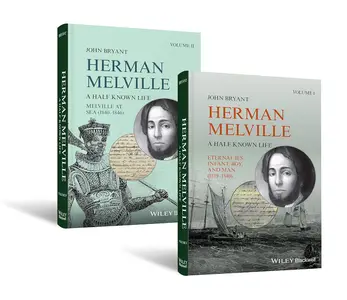 Herman Melville, 2 Volume Set: A Half Known Life
