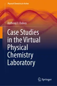 Case Studies in the Virtual Physical Chemistry Laboratory (Physical Chemistry in Action)