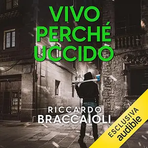 «Vivo perchè uccido: Un'indagine dell'ispettore Álex Cortés, Vol. 9» by Riccardo Braccaioli