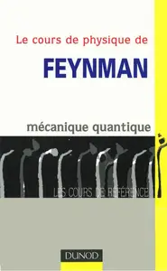 Richard Phillips Feynman, "Le cours de physique de Feynman, tome 3 : Mécanique quantique"