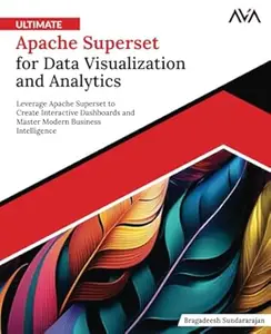 Ultimate Apache Superset for Data Visualization and Analytics
