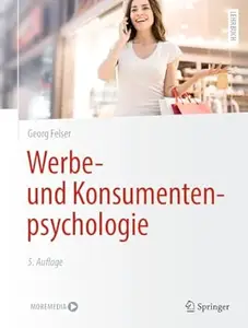 Werbe- und Konsumentenpsychologie, 5.Auflage