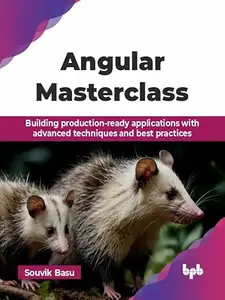 Angular Masterclass: Building production-ready applications with advanced techniques and best practices