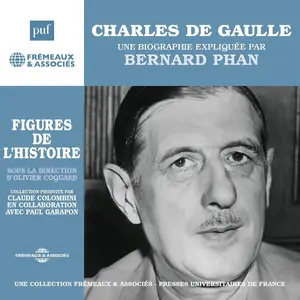 Bernard Phan, "Charles de Gaulle, une biographie expliquée"