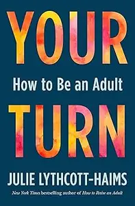Your Turn: How to Be an Adult