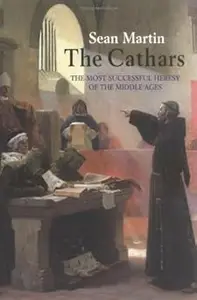 The Cathars: The Most Successful Heresy of the Middle Ages