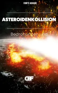 Asteroidenkollision: Bedrohungen und Lösungen (German Edition)