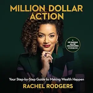 Million Dollar Action: Your Step-by-Step Guide to Making Wealth Happen [Audiobook]