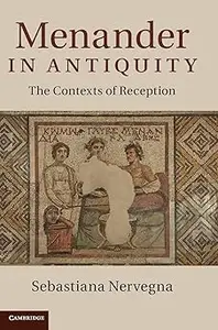 Menander in Antiquity: The Contexts of Reception