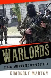 Warlords: Strong-arm Brokers in Weak States