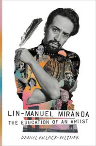 Lin-Manuel Miranda: The Education of an Artist