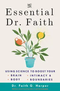 The Essential Dr. Faith: Using Science to Boost Your Brain, Body, Intimacy, and Boundaries (5-Minute Therapy)