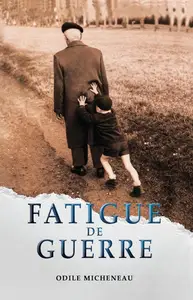 Odile Micheneau, "Fatigue de guerre"