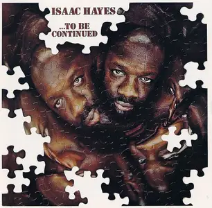 Isaac Hayes - ...To Be Continued (1970) [Reissue 2002]