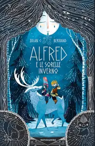 Alfred e le sorelle Inverno - Jolan C. Bertrand