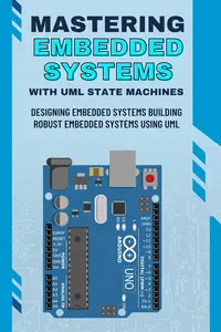 Mastering embedded systems with UML state machines