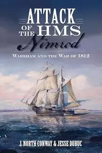 Attack of the HMS Nimrod: Wareham and the War of 1812