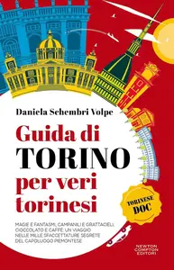 Daniela Schembri Volpe - Guida di Torino per veri torinesi